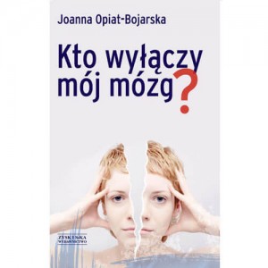 Kto wyłączył mój mózg