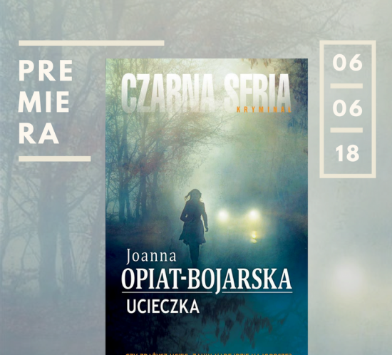 Ucieczka Joanna Opiat-Bojarska