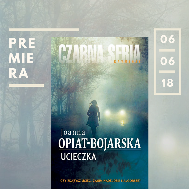 Ucieczka Joanna Opiat-Bojarska