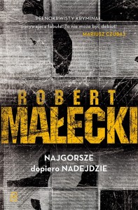 Robert-Małecki_Najgorsze-dopiero-nadejdzie-300-dpi-RGB