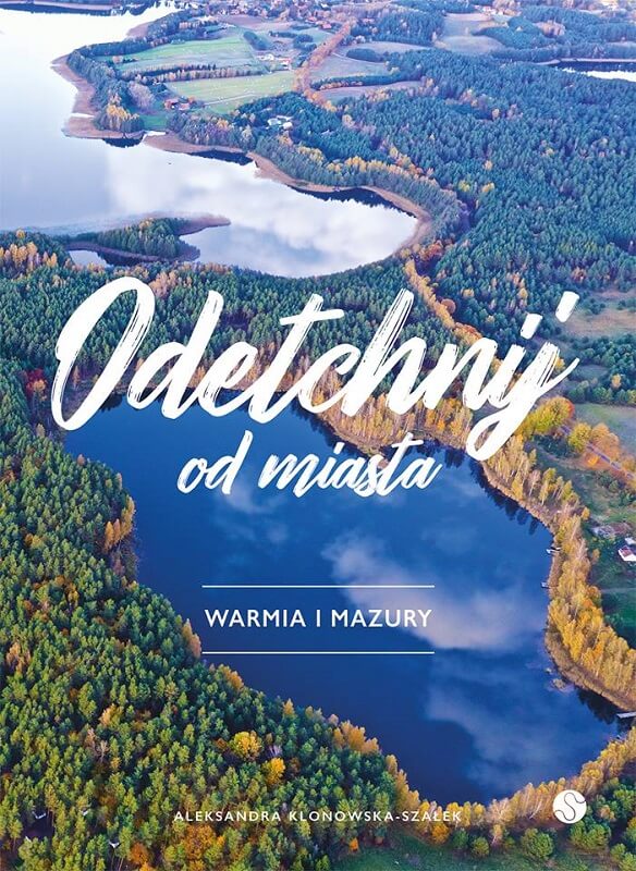 Odetchnij od miasta. Warmia i Mazury